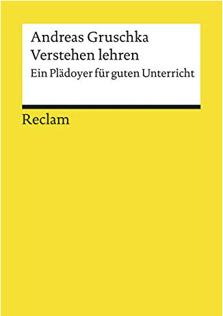 Verstehen lehren – Ein Plädoyer für guten Unterricht